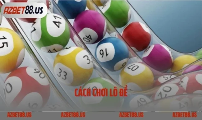 Cách Chơi Lô Đề Hiệu Quả Từ Cao Thủ AZBET88 